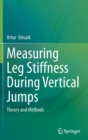 Measuring Leg Stiffness During Vertical Jumps : Theory and Methods - Book