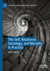 The Self, Relational Sociology, and Morality in Practice - Book