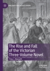 The Rise and Fall of the Victorian Three-Volume Novel - Book