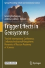 Trigger Effects in Geosystems : The 5th International Conference, Sadovsky Institute of Geospheres Dynamics of Russian Academy of Sciences - Book