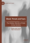 Blood, Threats and Fears : The Hidden Worlds of Hate Crime Victims - eBook
