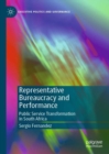 Representative Bureaucracy and Performance : Public Service Transformation in South Africa - eBook