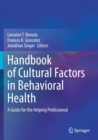 Handbook of Cultural Factors in Behavioral Health : A Guide for the Helping Professional - Book