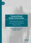 Transactional Radio Instruction : Improving Educational Outcomes for Children in Conflict Zones - eBook