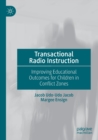 Transactional Radio Instruction : Improving Educational Outcomes for Children in Conflict Zones - Book