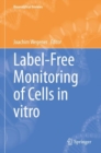 Label-Free Monitoring of Cells in vitro - Book