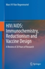 HIV/AIDS: Immunochemistry, Reductionism and Vaccine Design : A Review of 20 Years of Research - eBook