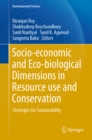 Socio-economic and Eco-biological Dimensions in Resource use and Conservation : Strategies for Sustainability - eBook