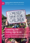 Lowering the Voting Age to 16 : Learning from Real Experiences Worldwide - Book