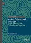 Autism, Pedagogy and Education : Critical Issues for Value-based Teaching - eBook