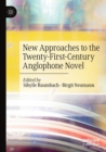 New Approaches to the Twenty-First-Century Anglophone Novel - Book