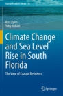 Climate Change and Sea Level Rise in South Florida : The View of Coastal Residents - Book