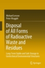 Disposal of All Forms of Radioactive Waste and Residues : Long-Term Stable and Safe Storage in Geotechnical Environmental Structures - eBook