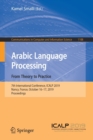 Arabic Language Processing: From Theory to Practice : 7th International Conference, ICALP 2019, Nancy, France, October 16-17, 2019, Proceedings - Book