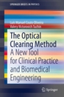 The Optical Clearing Method : A New Tool for Clinical Practice and Biomedical Engineering - Book