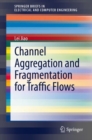 Channel Aggregation and Fragmentation for Traffic Flows - eBook
