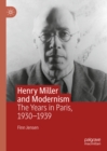 Henry Miller and Modernism : The Years in Paris, 1930-1939 - eBook
