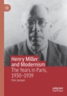 Henry Miller and Modernism : The Years in Paris, 1930-1939 - Book