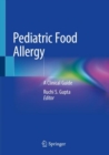 Pediatric Food Allergy : A Clinical Guide - Book