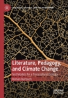 Literature, Pedagogy, and Climate Change : Text Models for a Transcultural Ecology - Book