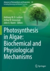 Photosynthesis in Algae: Biochemical and Physiological Mechanisms - Book