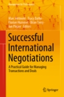 Successful International Negotiations : A Practical Guide for Managing Transactions and Deals - eBook
