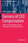 Fairness of CEO Compensation : A Multi-Faceted and Multi-Cultural Framework to Structure Executive Pay - Book