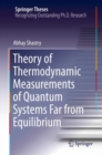 Theory of Thermodynamic Measurements of Quantum Systems Far from Equilibrium - Book