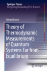 Theory of Thermodynamic Measurements of Quantum Systems Far from Equilibrium - eBook