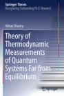 Theory of Thermodynamic Measurements of Quantum Systems Far from Equilibrium - Book