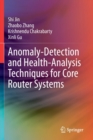 Anomaly-Detection and Health-Analysis Techniques for Core Router Systems - Book