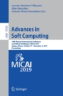 Advances in Soft Computing : 18th Mexican International Conference on Artificial Intelligence, MICAI 2019, Xalapa, Mexico, October 27 – November 2, 2019, Proceedings - Book