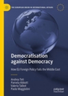 Democratisation against Democracy : How EU Foreign Policy Fails the Middle East - eBook
