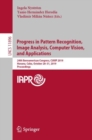 Progress in Pattern Recognition, Image Analysis, Computer Vision, and Applications : 24th Iberoamerican Congress, CIARP 2019, Havana, Cuba, October 28-31, 2019, Proceedings - Book