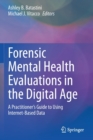 Forensic Mental Health Evaluations in the Digital Age : A Practitioner’s Guide to Using Internet-Based Data - Book