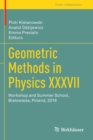 Geometric Methods in Physics XXXVII : Workshop and Summer School, Bialowieza, Poland, 2018 - Book