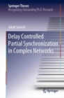 Delay Controlled Partial Synchronization in Complex Networks - eBook