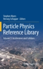 Particle Physics Reference Library : Volume 3: Accelerators and Colliders - Book