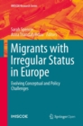 Migrants with Irregular Status in Europe : Evolving Conceptual and Policy Challenges - eBook