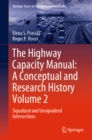 The Highway Capacity Manual: A Conceptual and Research History Volume 2 : Signalized and Unsignalized Intersections - eBook