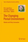 The Changing Postal Environment : Market and Policy Innovation - eBook