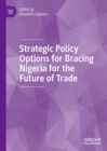 Strategic Policy Options for Bracing Nigeria for the Future of Trade - eBook