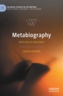 Metabiography : Reflecting on Biography - Book