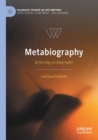 Metabiography : Reflecting on Biography - Book