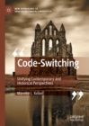 Code-Switching : Unifying Contemporary and Historical Perspectives - eBook