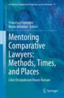 Mentoring Comparative Lawyers: Methods, Times, and Places : Liber Discipulorum Mauro Bussani - eBook