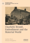 Charlotte Bronte, Embodiment and the Material World - Book