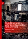 Ethnic Dignity and the Ulster-Scots Movement in Northern Ireland : Supremacy in Peril - eBook