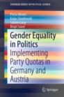 Gender Equality in Politics : Implementing Party Quotas in Germany and Austria - Book