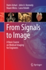 From Signals to Image : A Basic Course on Medical Imaging for Engineers - eBook